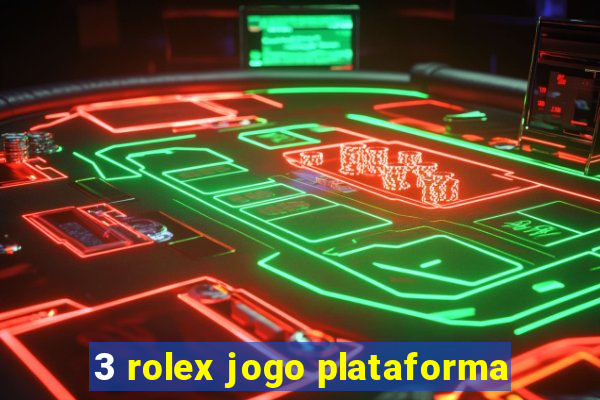 3 rolex jogo plataforma